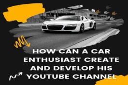 How Can a Car Enthusiast Create and Develop his YouTube Channel?